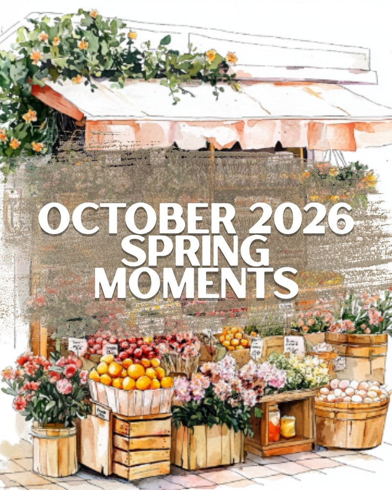October 2026 | Spring Moments