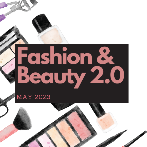 2023 May | Fashion & Beauty 2.0